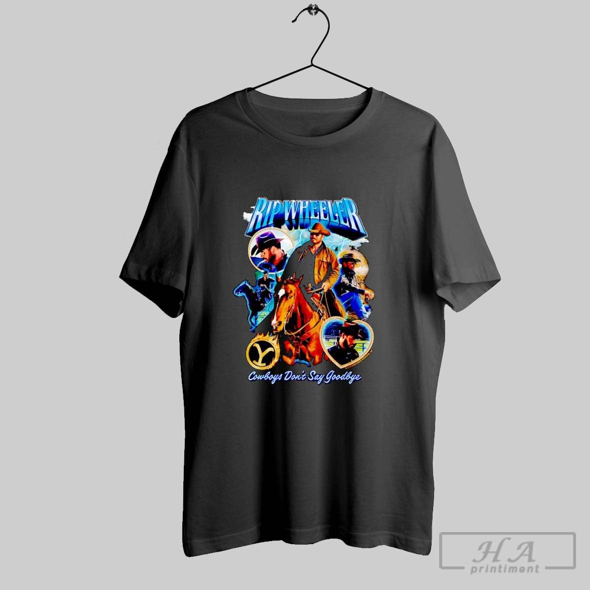 Rip Wheeler Cowboys Dont Say Goodbye Shirt Hoodie Sweater Longsleeve And V Neck