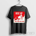 Rise Up Make Your Voice Heard Protest Freedom T Shirt Sweater