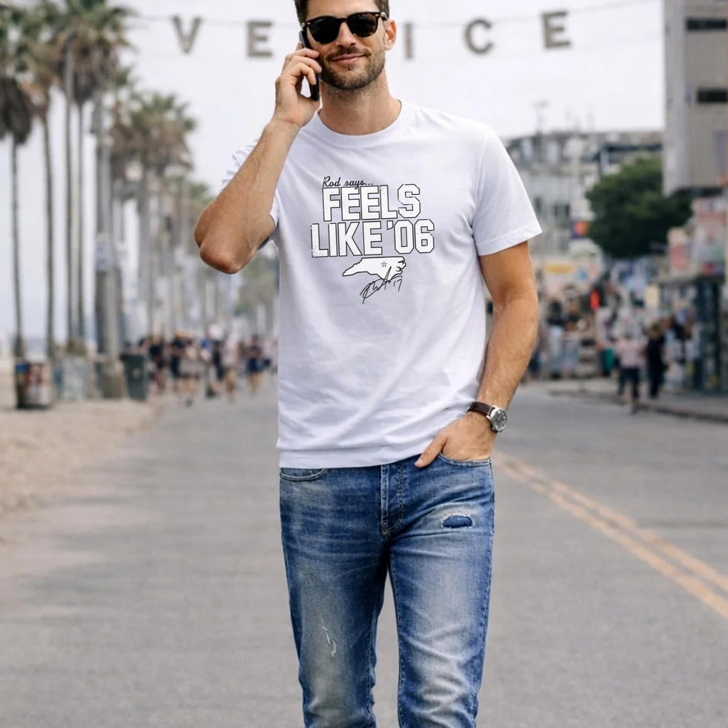 Rob Says Feels Like ’06 Shirt