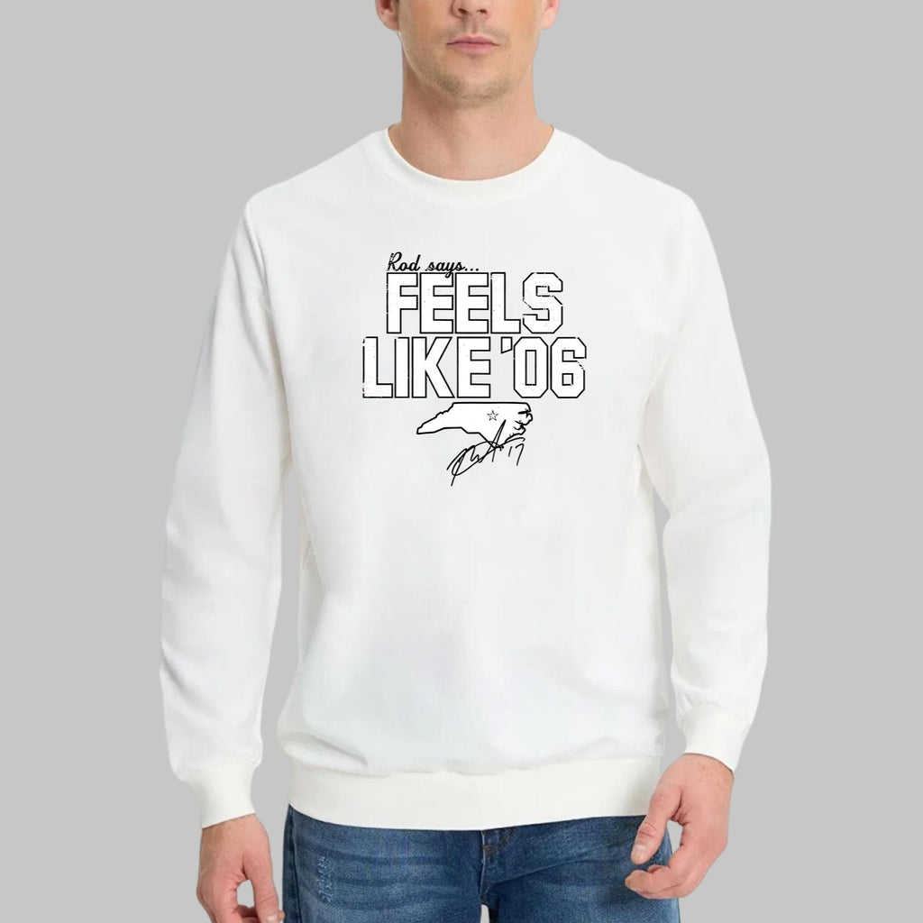 Rob Says Feels Like ’06 Shirt