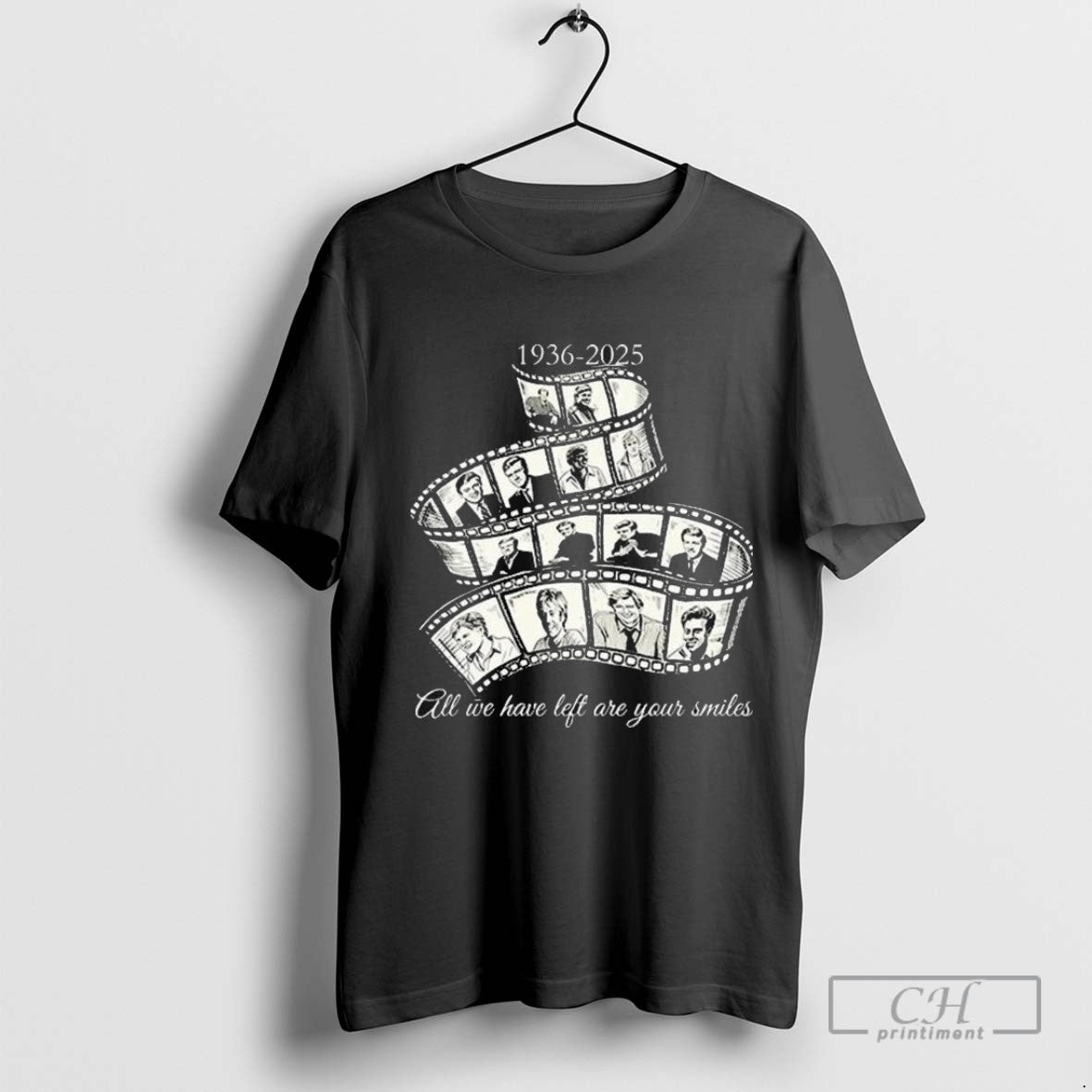 Robert Redford 1936 2025 All We Have Left Are Your Smiles T Shirt Sweater