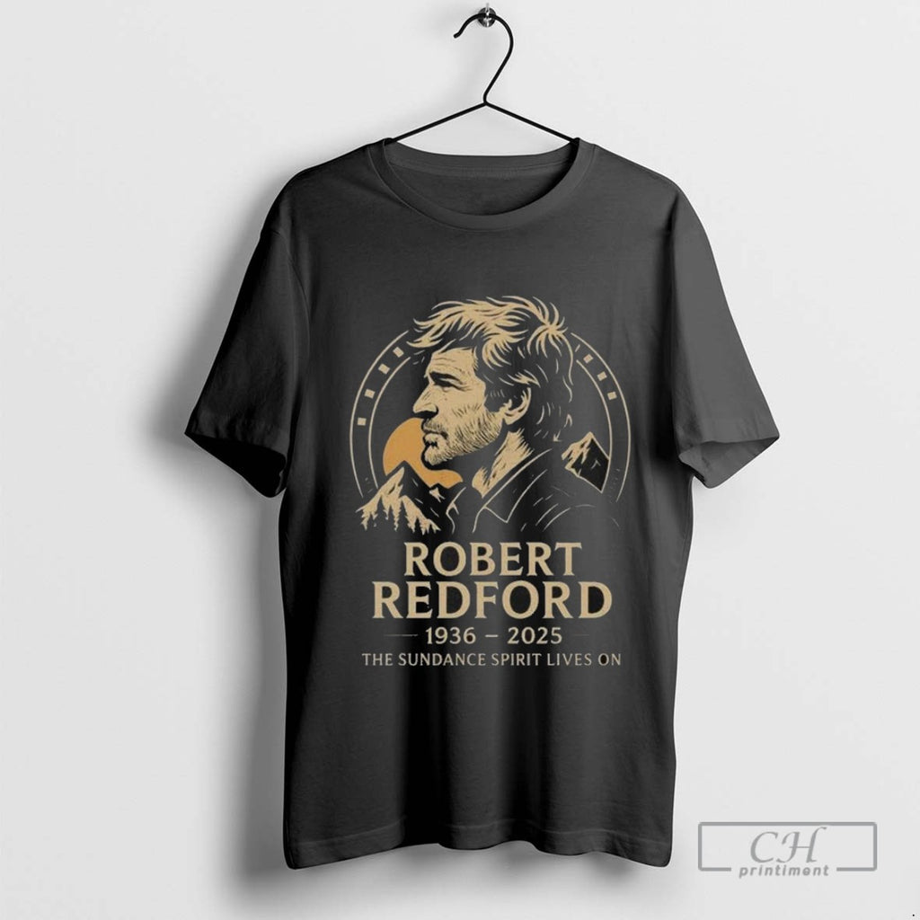 Robert Redford 1936 2025 The Sundance Spirit Lives On T Shirt Sweater