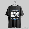 Sb737 I Survived 10000 Days In Real Life T Shirt