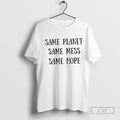 Same Planet Same Mess Same Hope