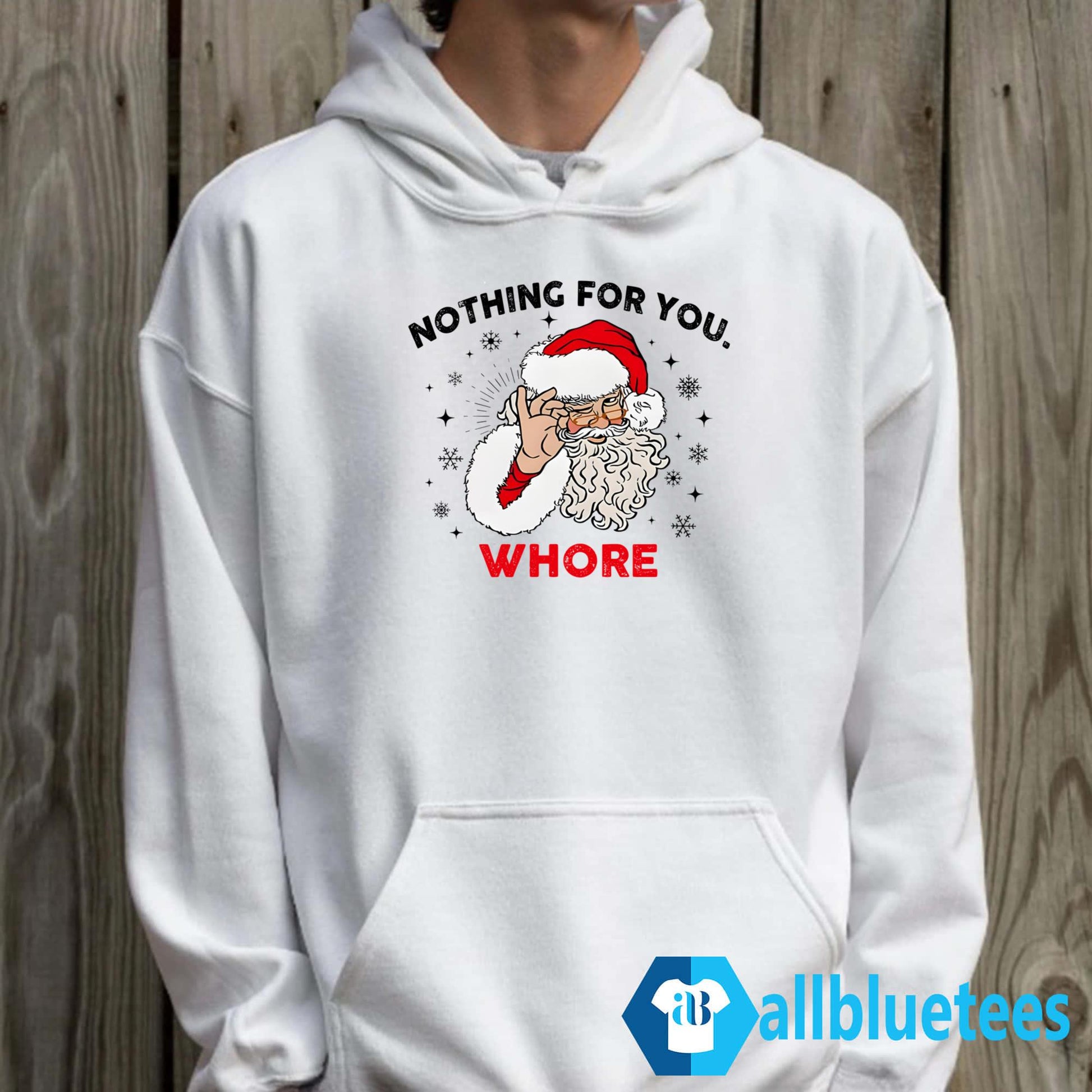 Santa Nothing For You Whore Sweatshirt