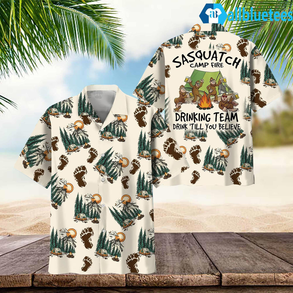 Sasquatch Camp Fire Drinking Team Drink ‘Till You Believe Hawaiian Shirt
