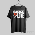 Savage Love Heart Broken T Shirt