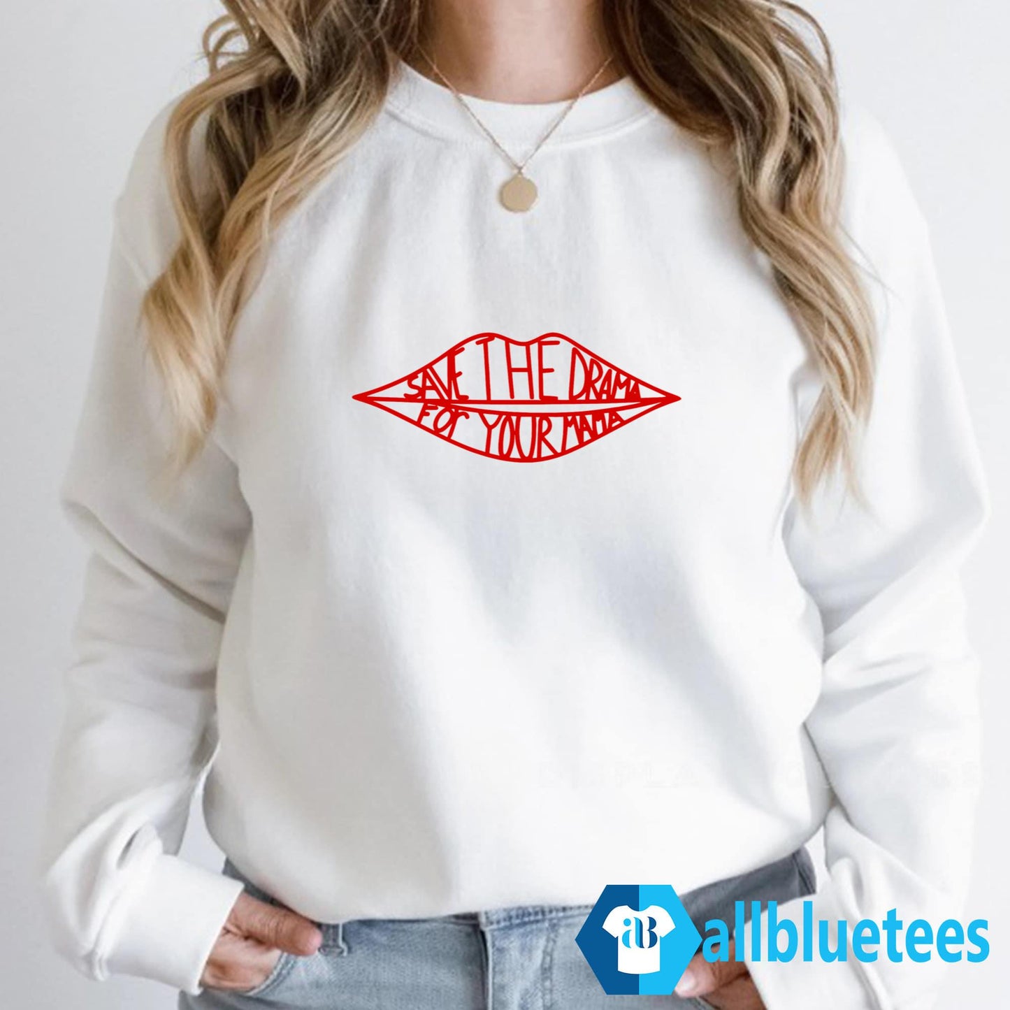 Save The Drama For Your Mama Shirt