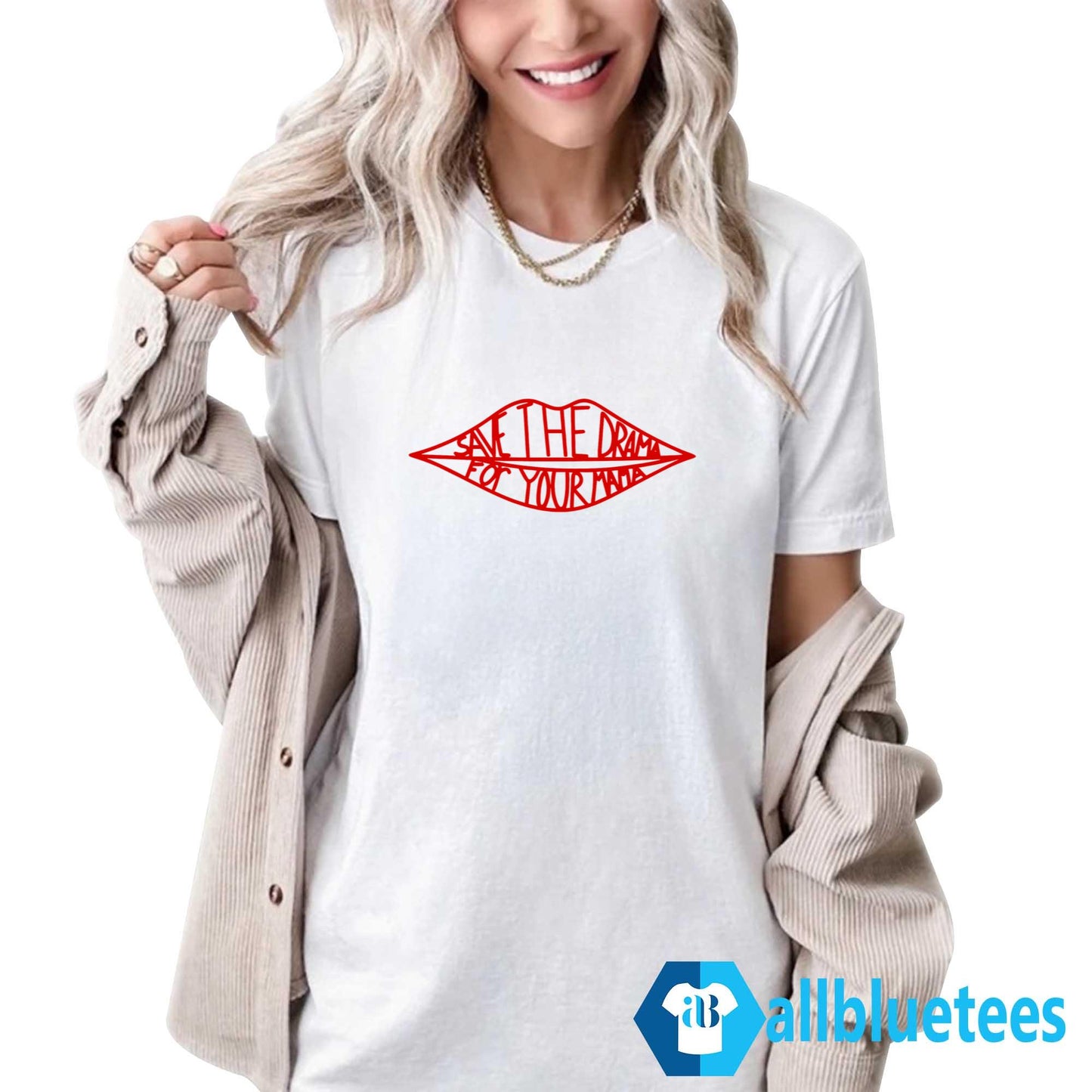 Save The Drama For Your Mama Shirt
