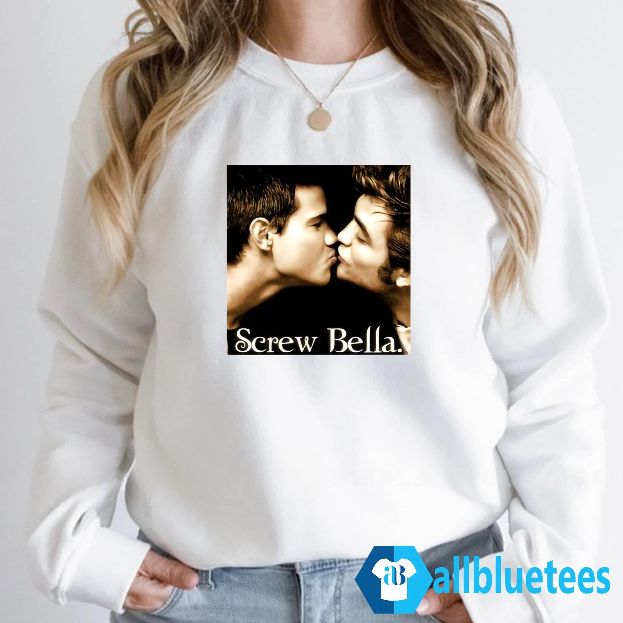 Screw Bella Shirt