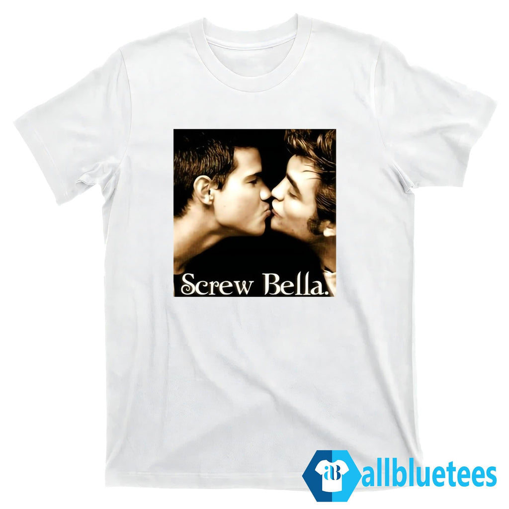 Screw Bella Shirt
