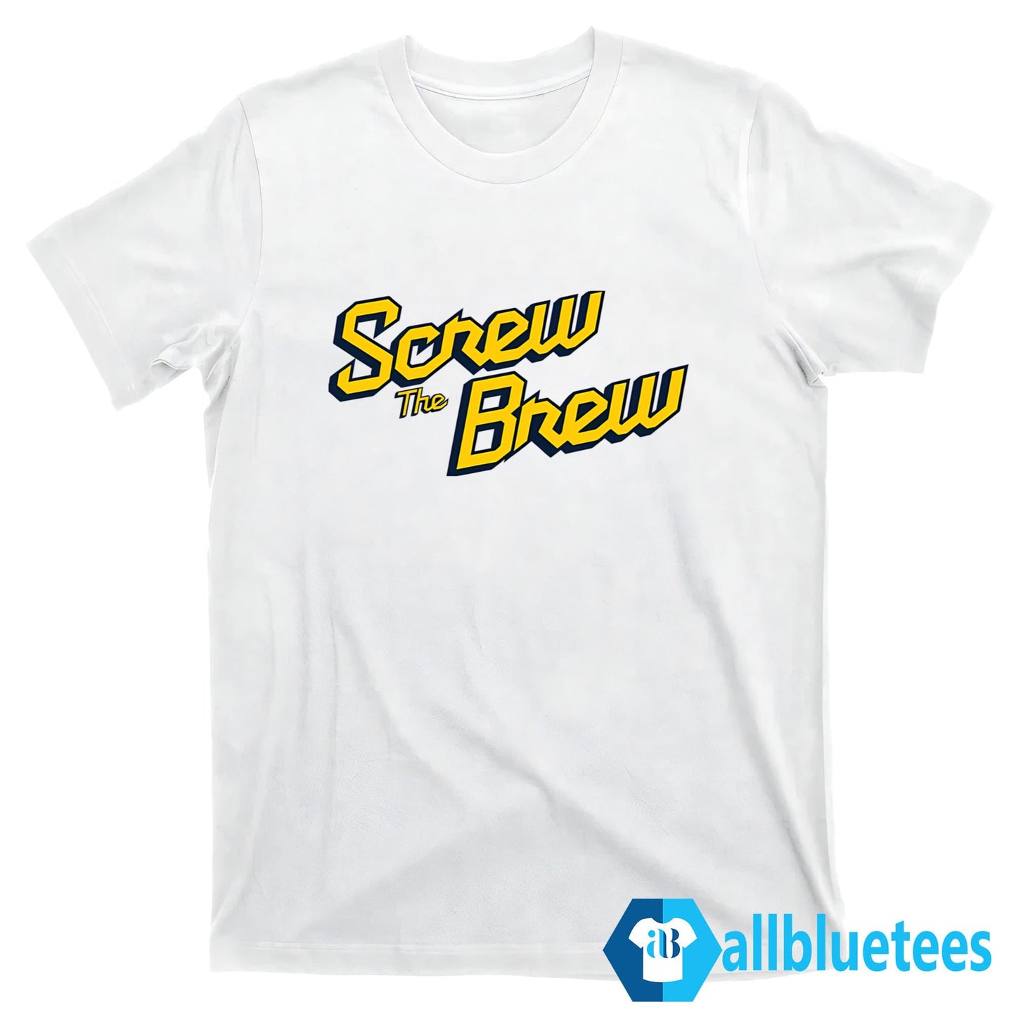 Screw The Brew Shirt