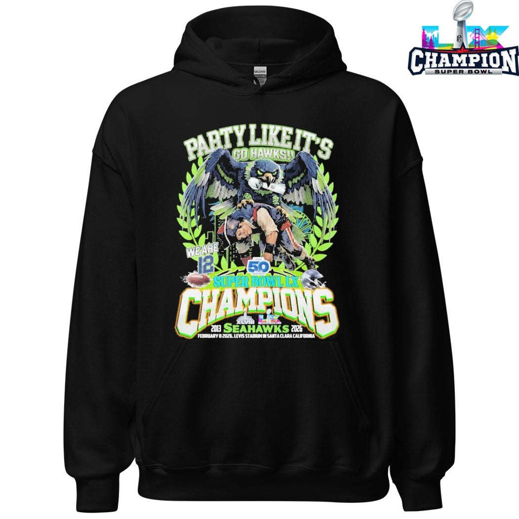 Seattle Seahawks Defeat New England Patriots Party Like It’s Go Hawks We Are 12 Super Bowl Lx Champions 2026 Mascot Trophy T-shirts