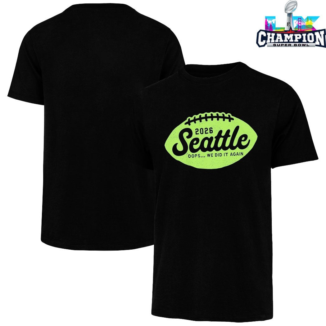 Seattle Seahawks Seattle Oops We Did It Again 2026 Shirt