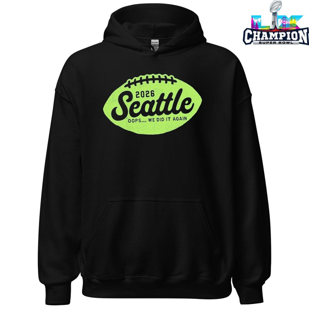 Seattle Seahawks Seattle Oops We Did It Again 2026 Shirt