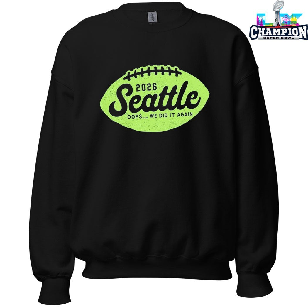 Seattle Seahawks Seattle Oops We Did It Again 2026 Shirt