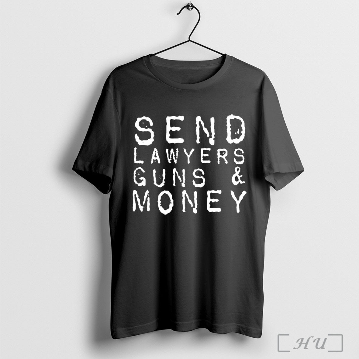 Send Lawyers Guns And Money T Shirt
