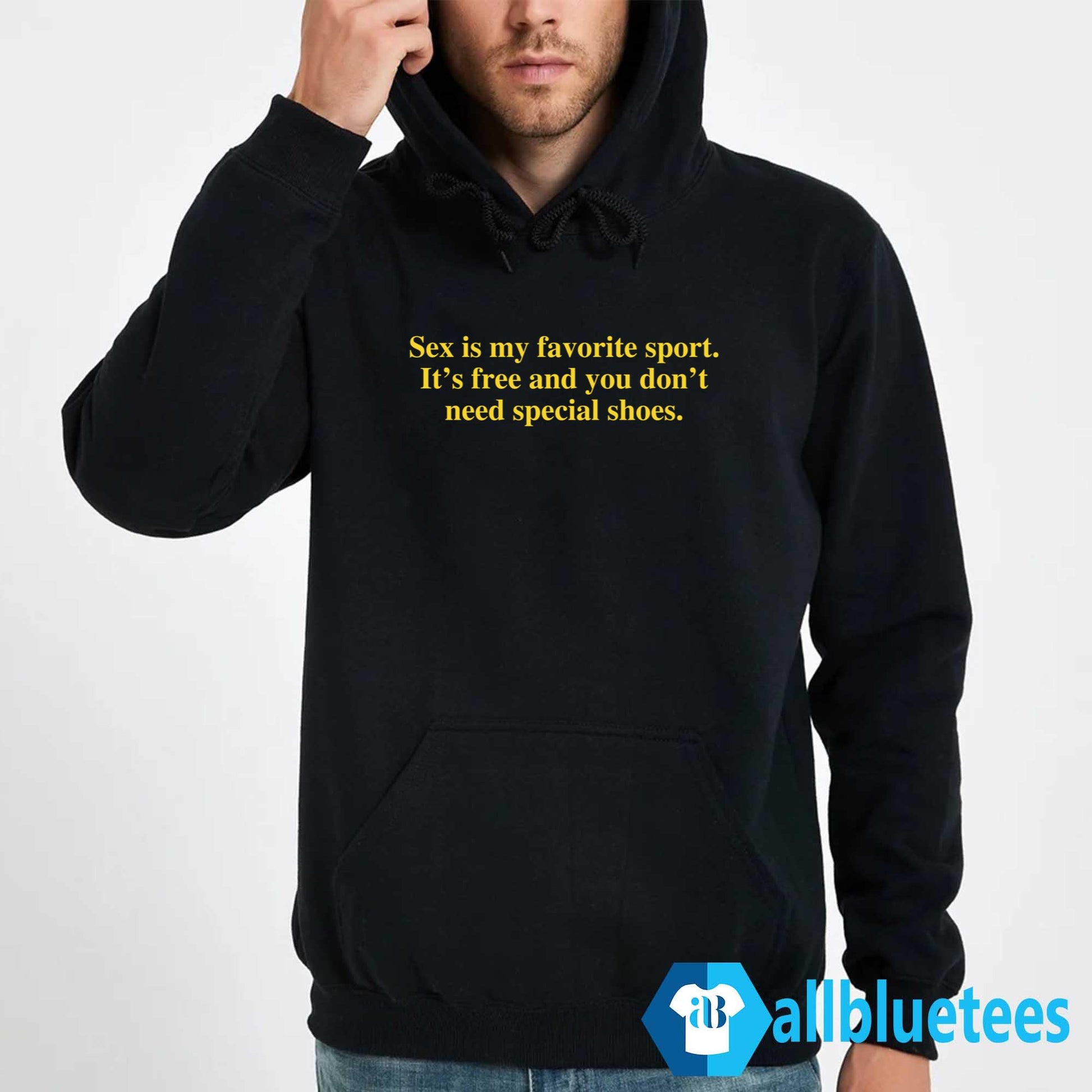 Sex Is My Favorite Sport It’s Free And You Don’t Need Special Shoes Shirt