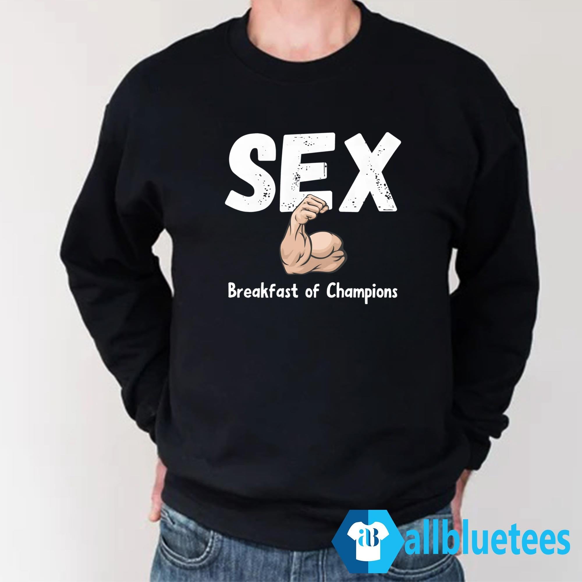 Sex Breakfast Of Champions Shirt