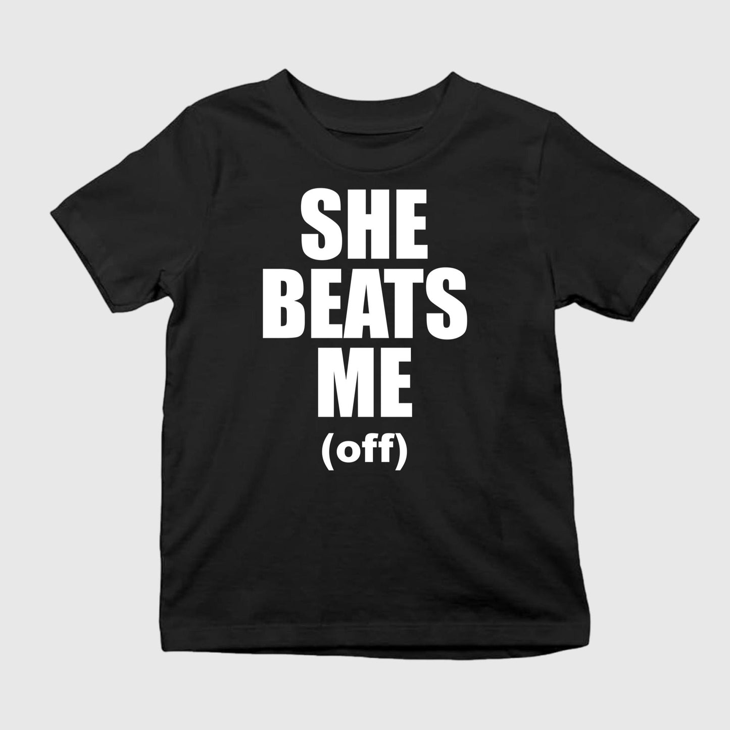 She Beats Me Off Shirt