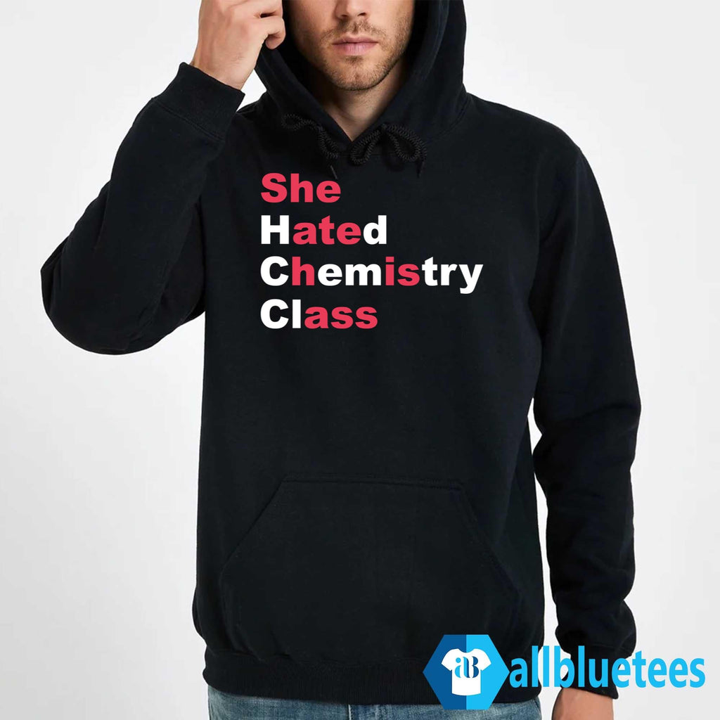 She Hated Chemistry Class She Ate His Ass Shirt