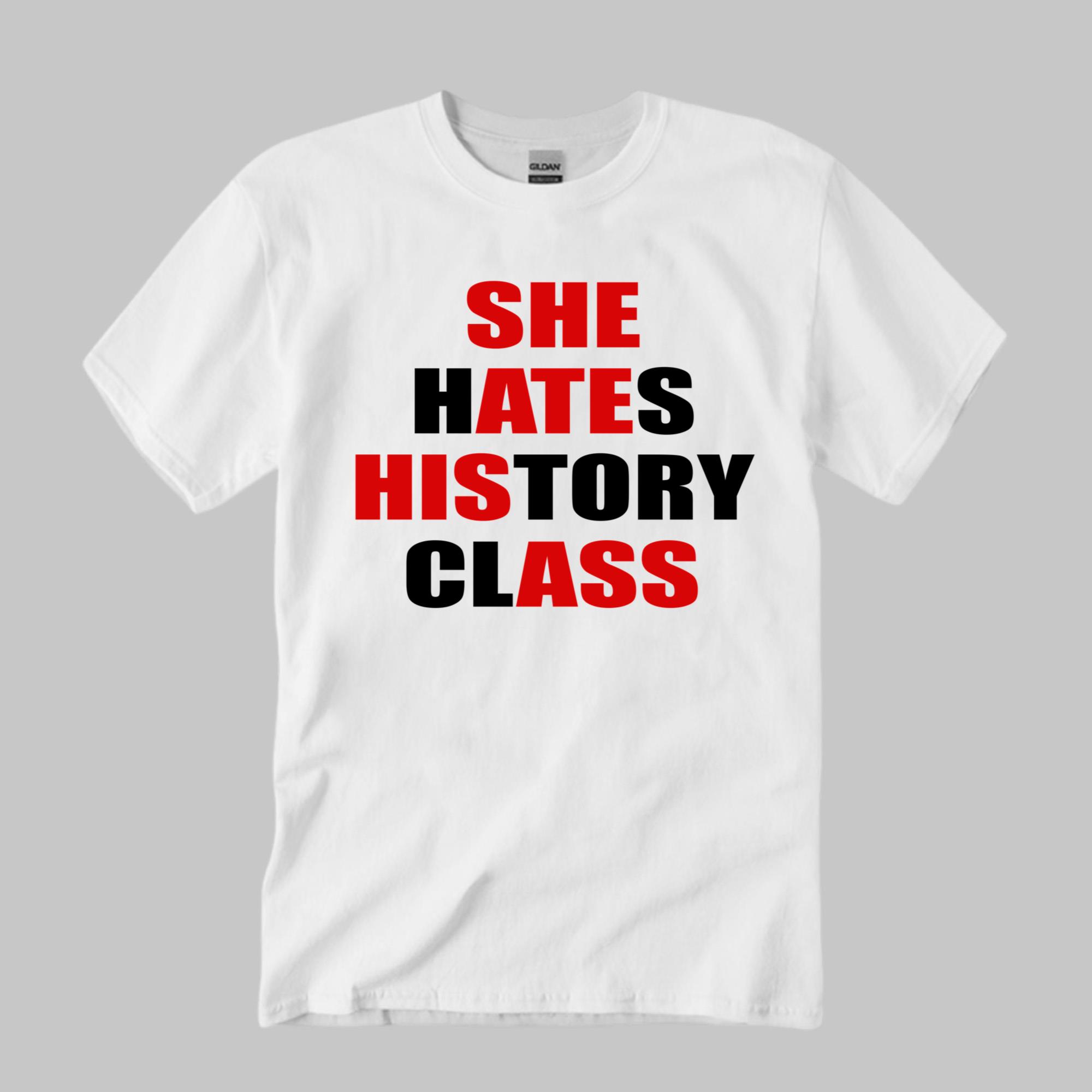 She Hates History Class Shirt