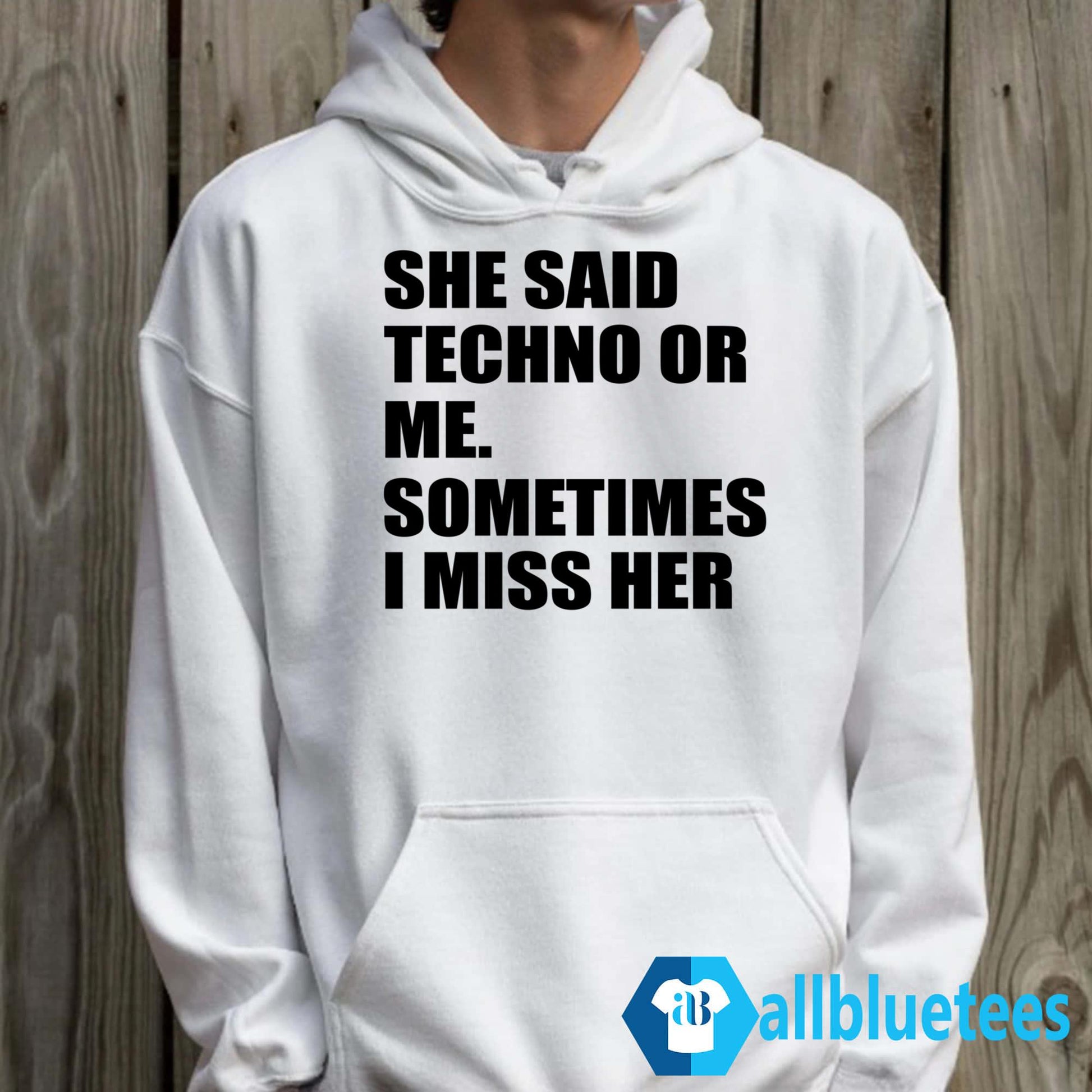 She Said Techno Or Me Sometimes I Miss Her Shirt