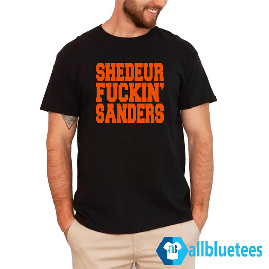 Shedeur Fuckin’ Sanders Shirt