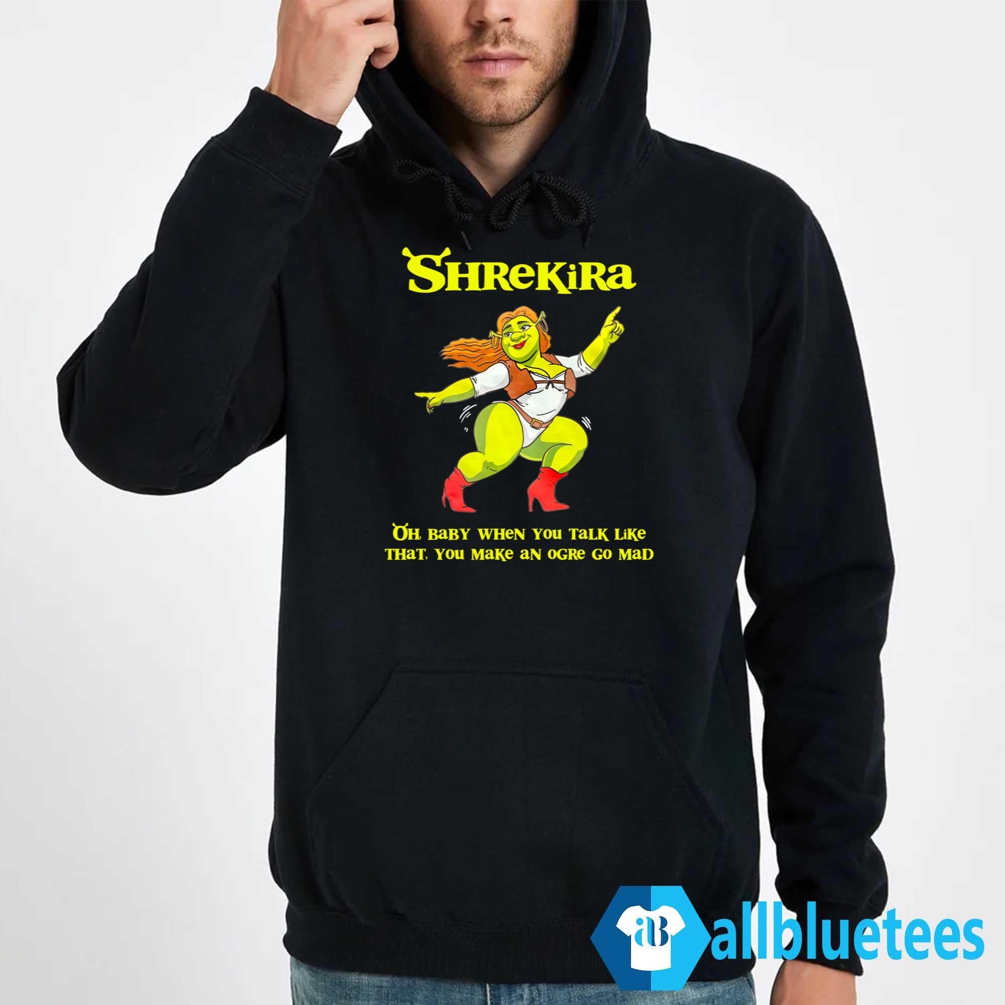 Shrekira Oh Baby When You Talk Like That You Make An Ogre Go Mad Shirt