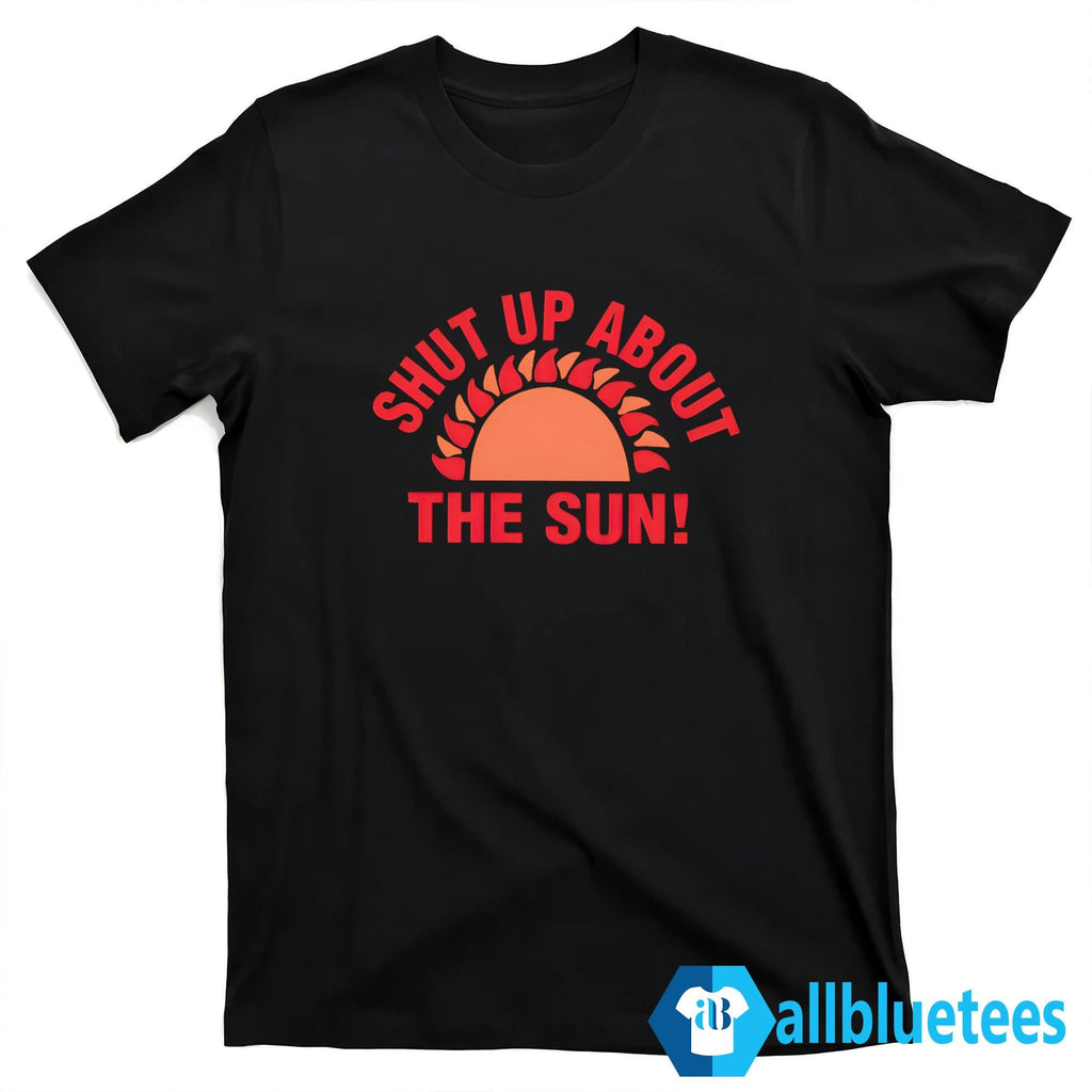 Shut Up About The Sun Eclipse 2024 Shirt