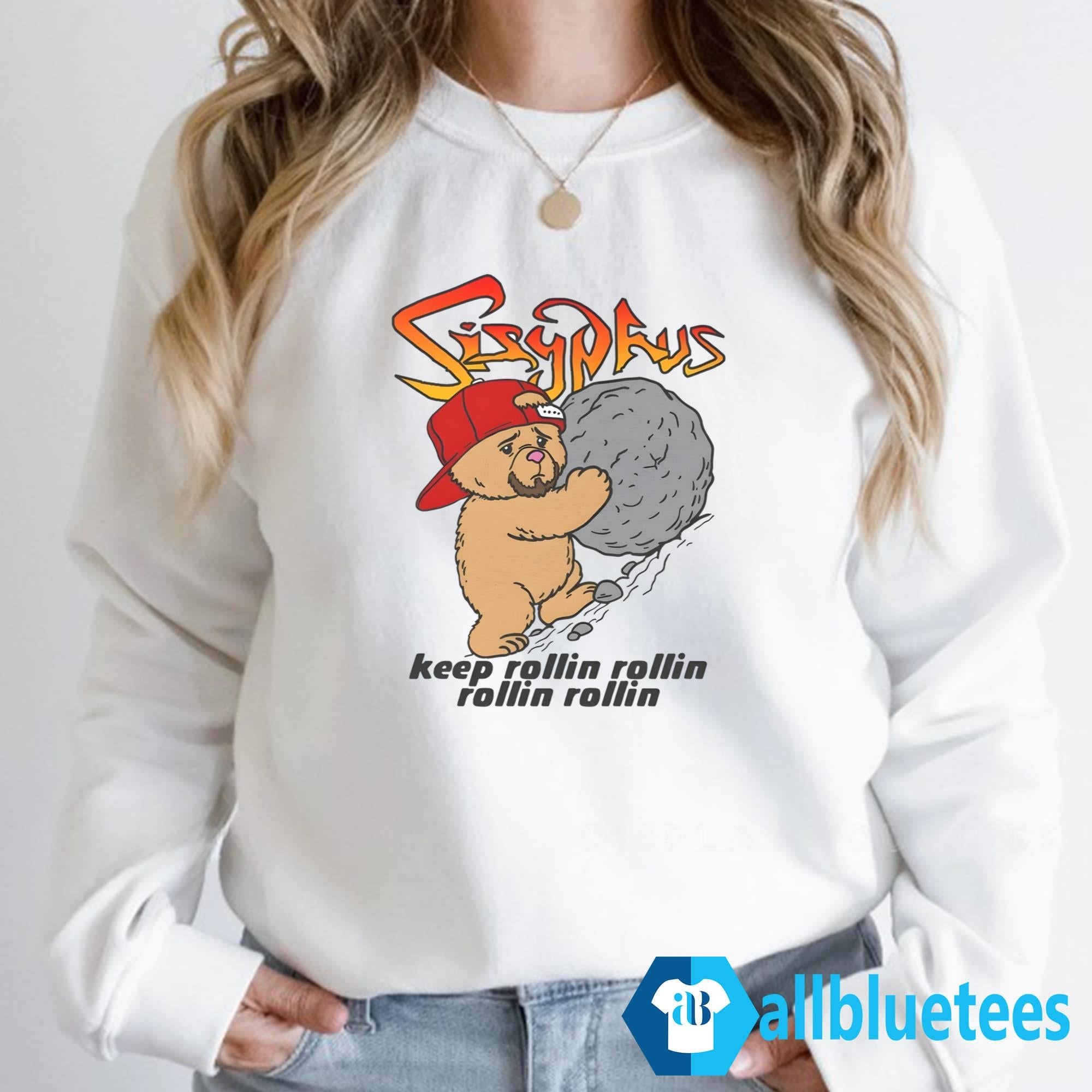 Sisyphus Keep Rollin Rollin Rollin Rollin Shirt