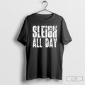 Sleigh All Day Funny