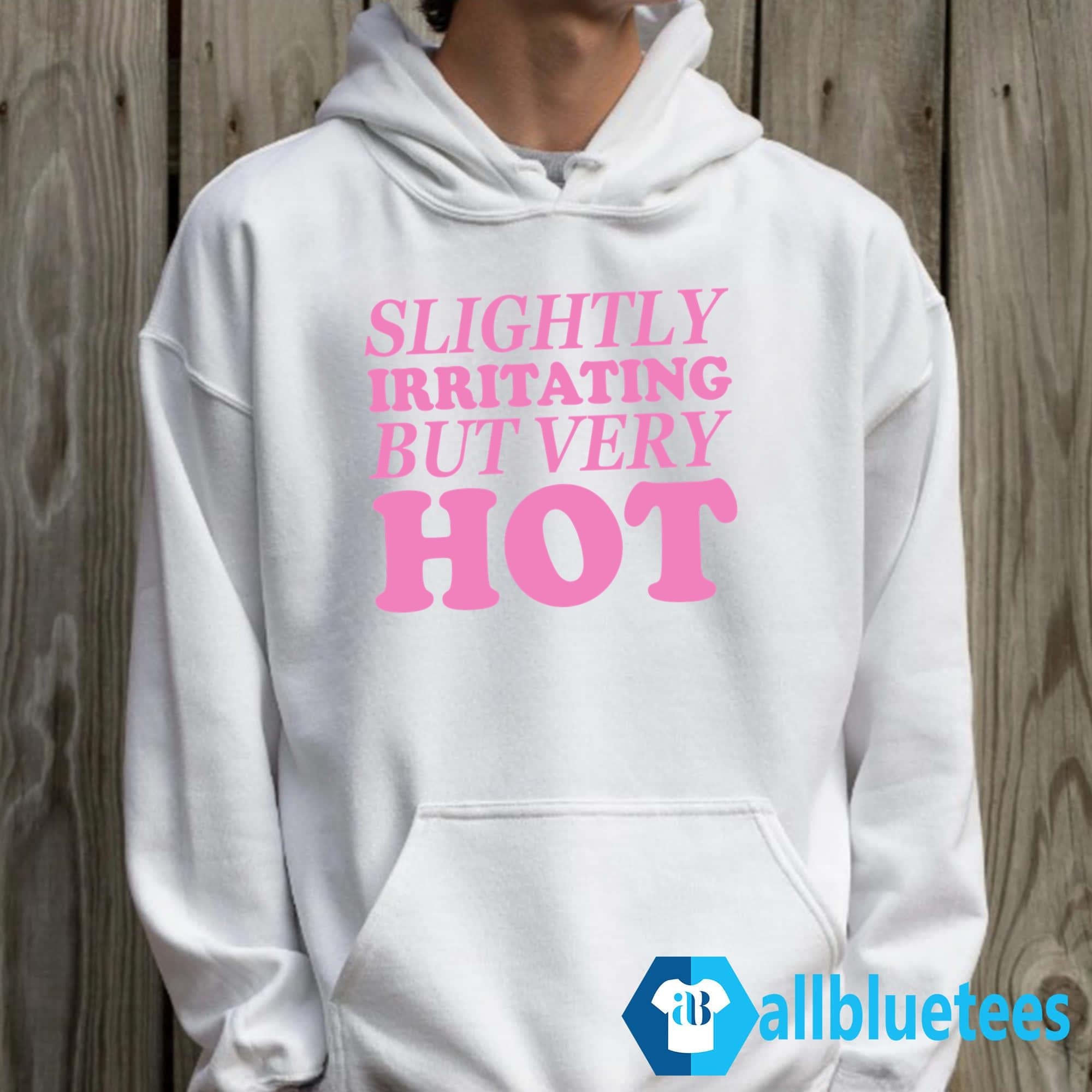Slightly Irritating But Very Hot Shirt