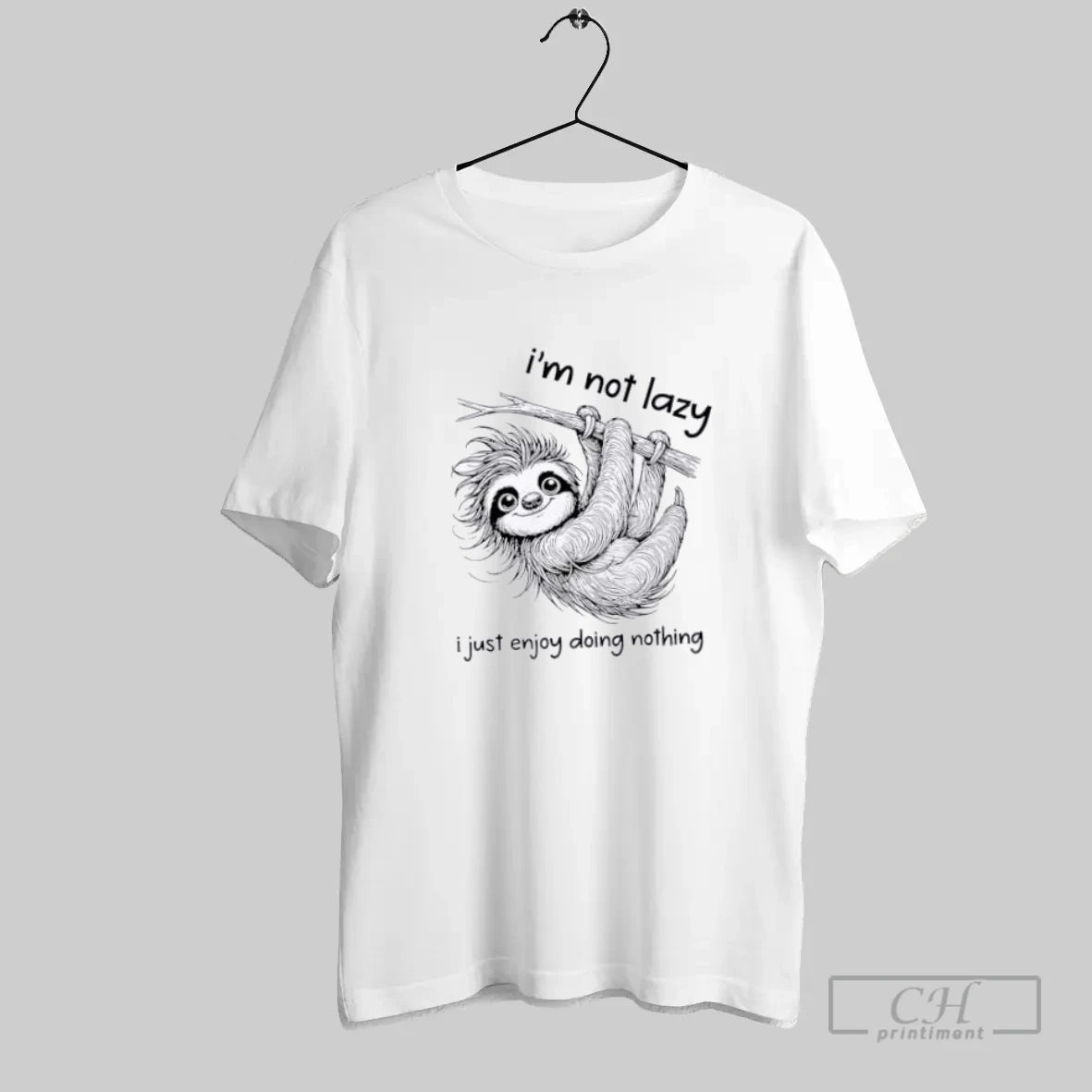 Sloth I Am Not Lazy I Just Enjoy Doing Nothing