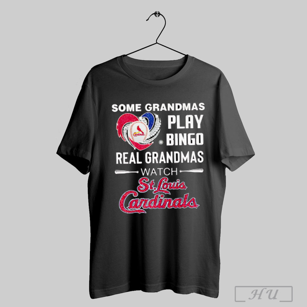 Some Grandmas Play Bingo Real Grandmas Watch St Louis Cardinals T Shirt