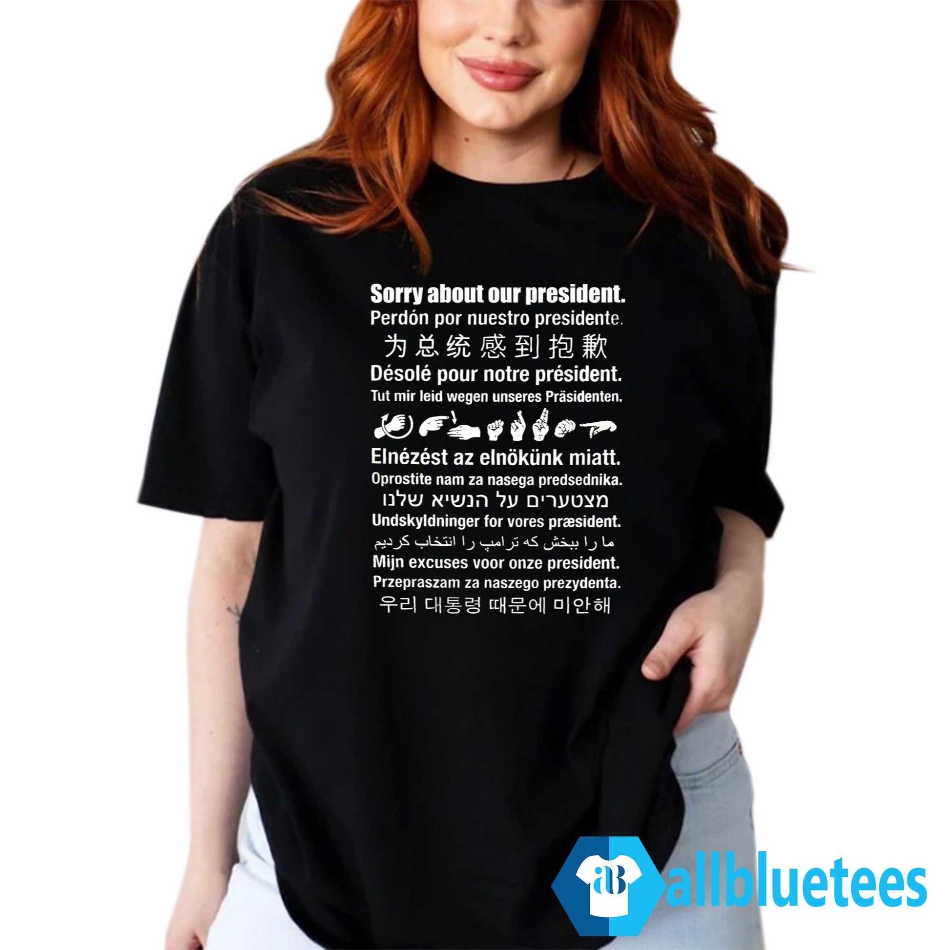 Sorry About Our President Multilingual Shirt