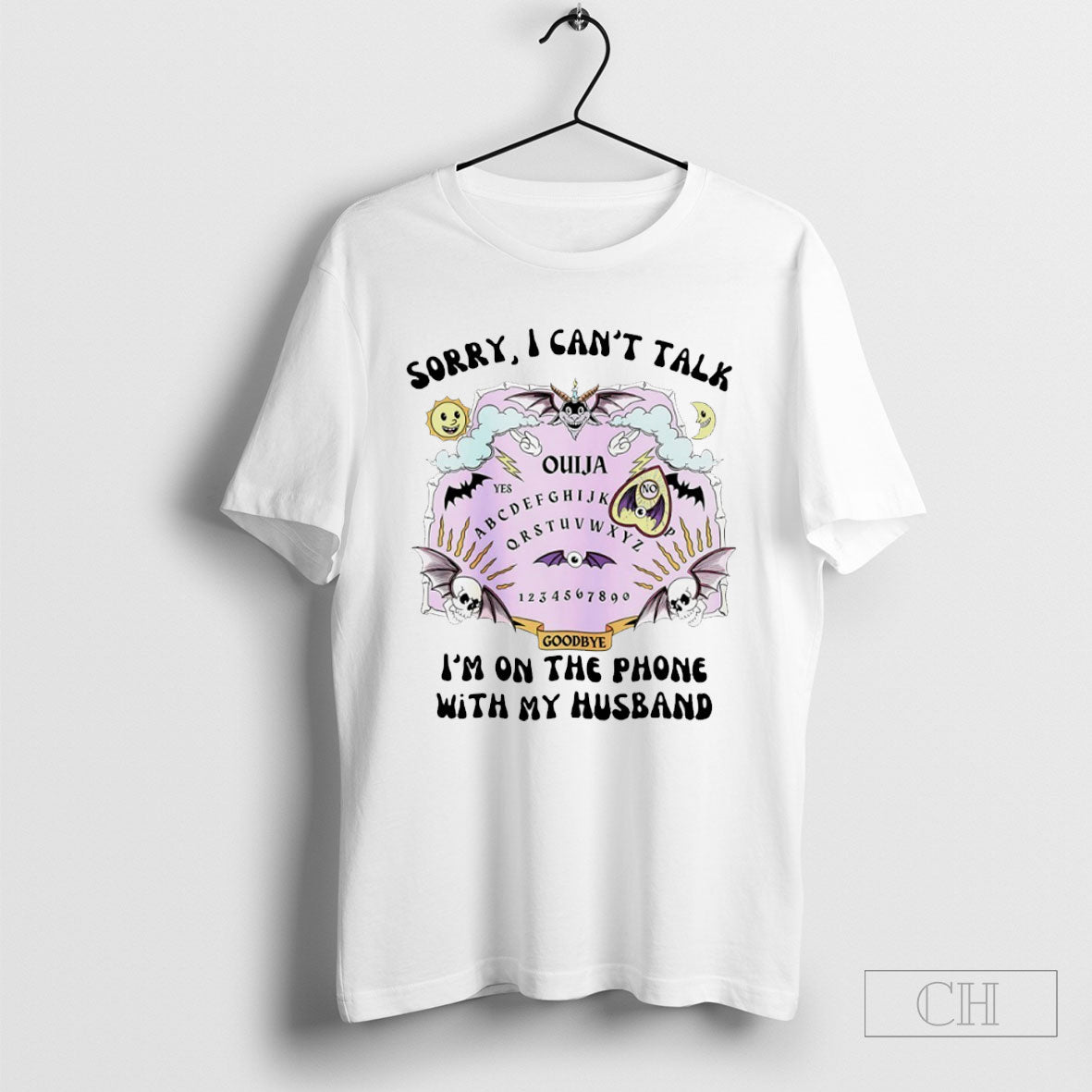 Sorry I Cant Talk Im On The Phone With My Husband Tee Shirt