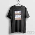 Sorry Im Late I Didnt Want To Come Sarcastic Quote Shirt Sweater