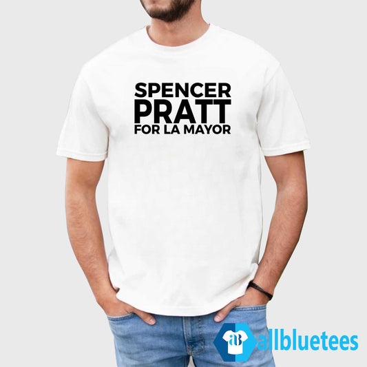 Spencer Pratt For LA Mayor Shirt