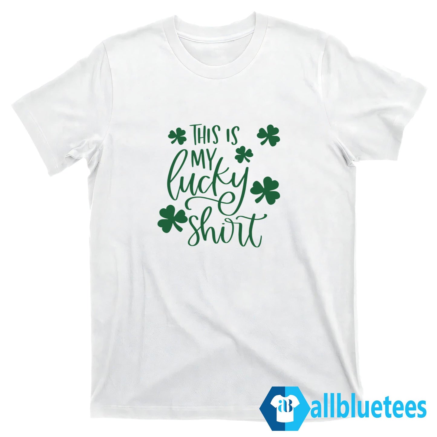 St. Patrick’s Day This Is My Lucky Shirt