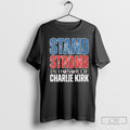 Stand Strong In Honor Of Charlie Kirk