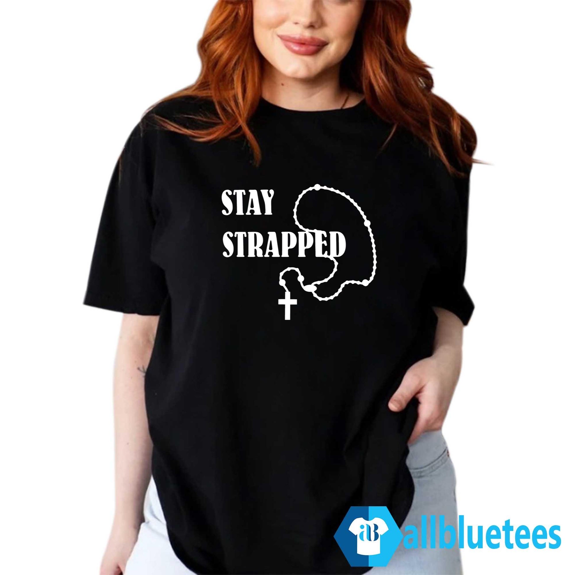 Stay Strapped Shirt