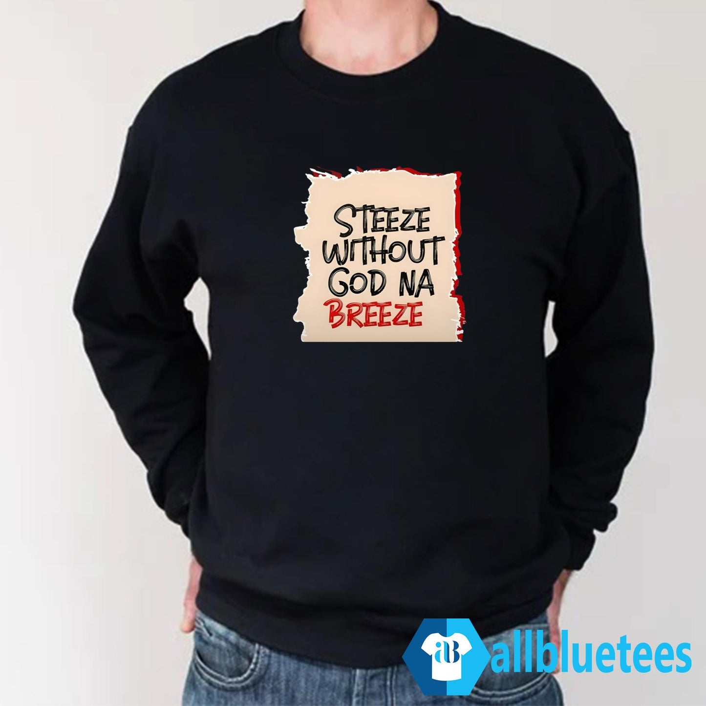 Steeze Without God Na Breeze Shirt