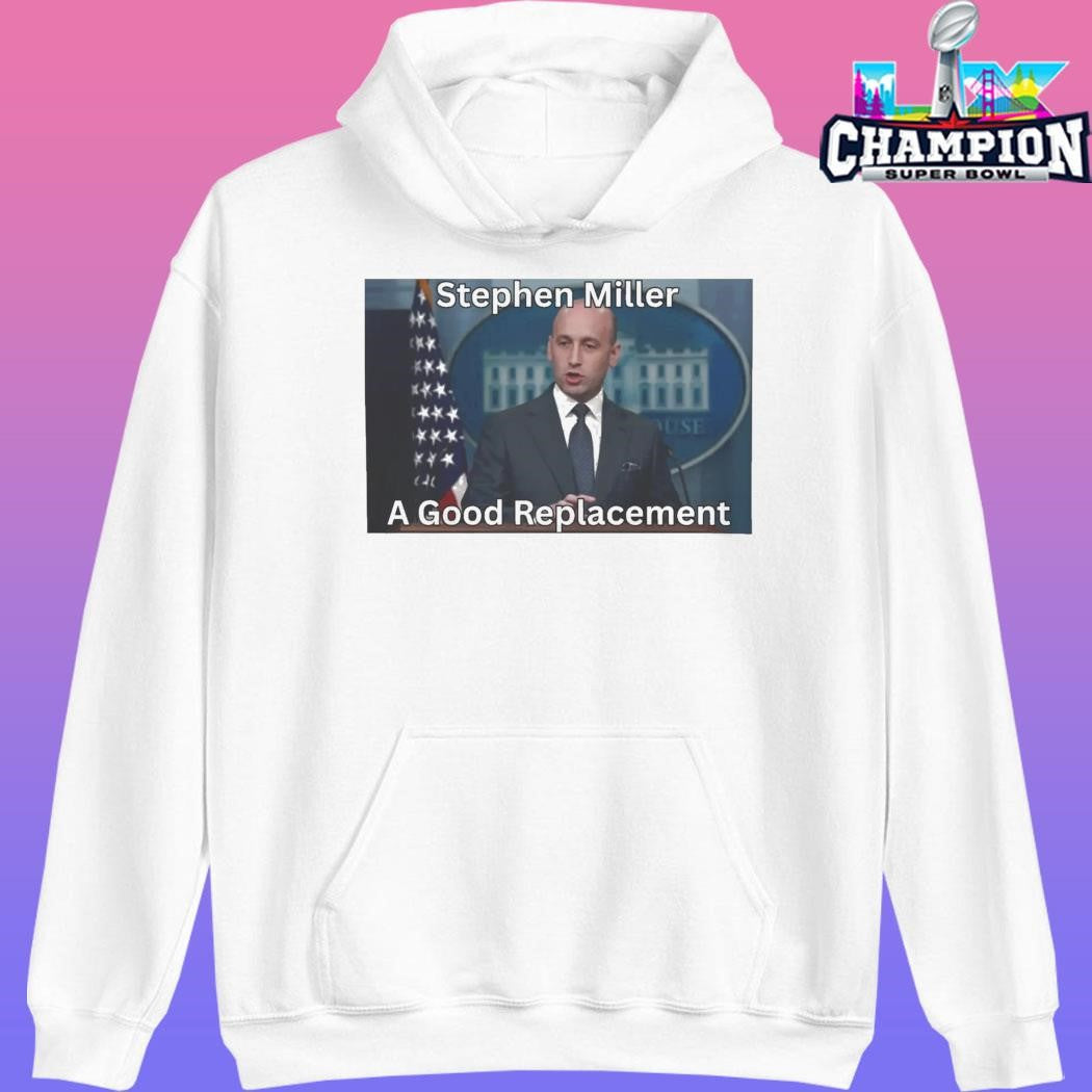 Stephen Miller A Good Replacement Shirt