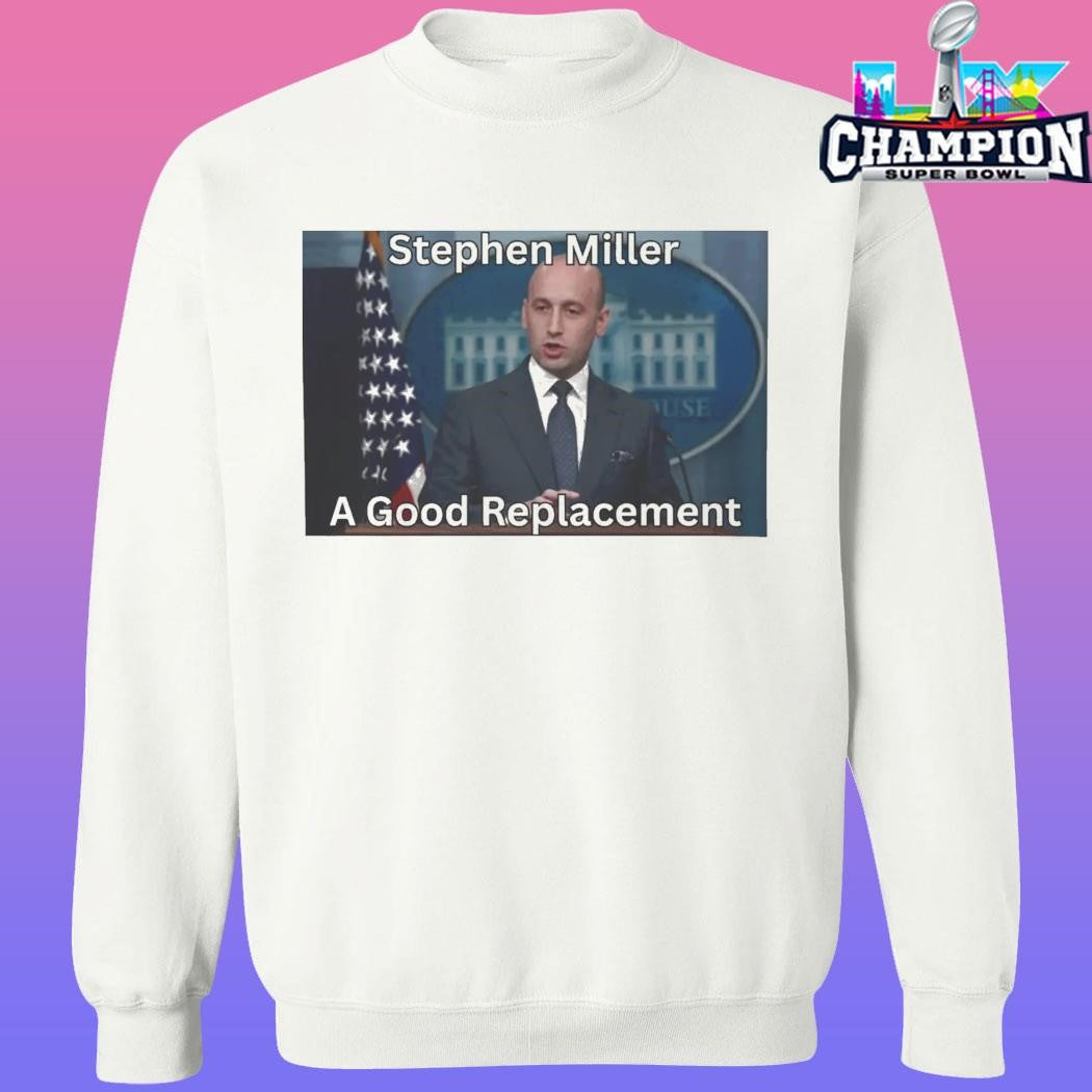 Stephen Miller A Good Replacement Shirt