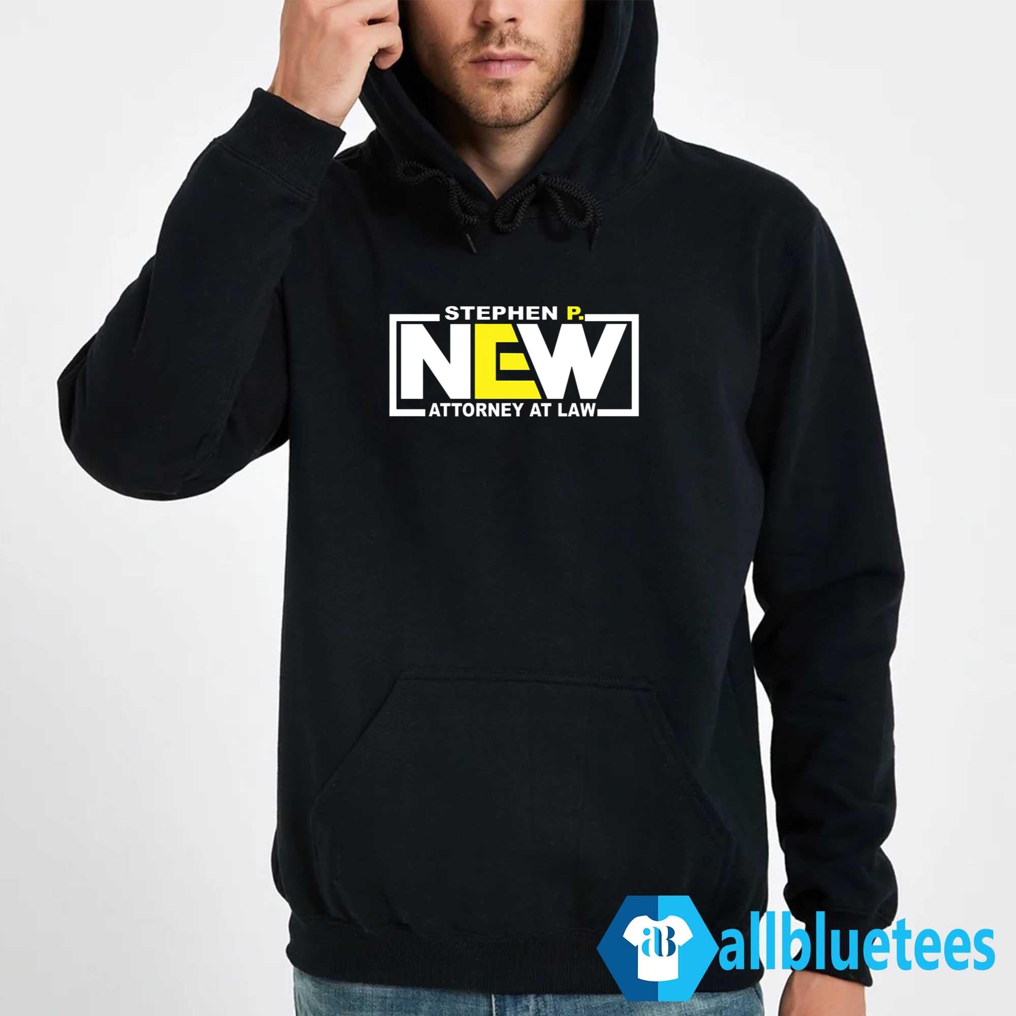 Stephen P New Attorney At Law Shirt