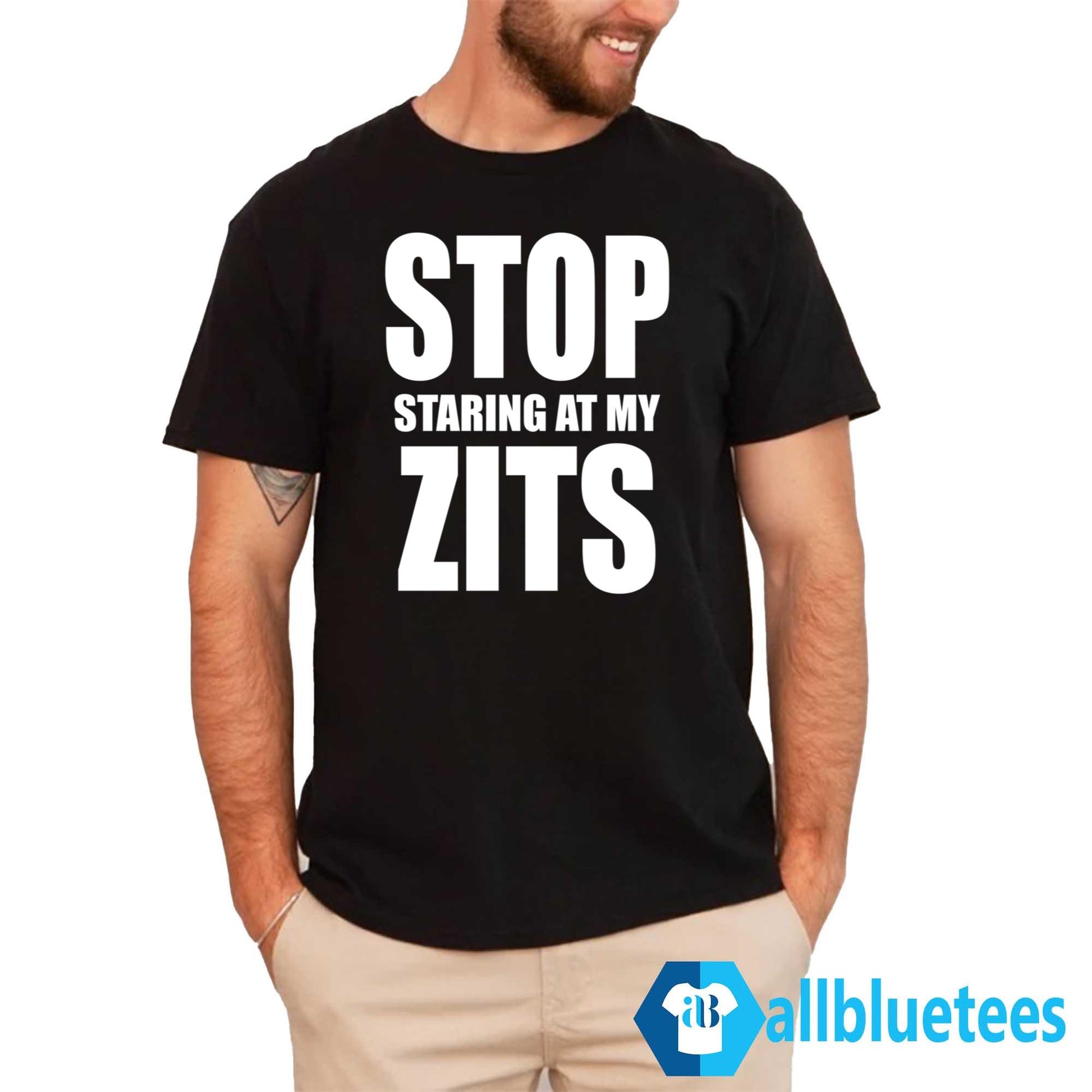Stop Staring At My Zits Shirt