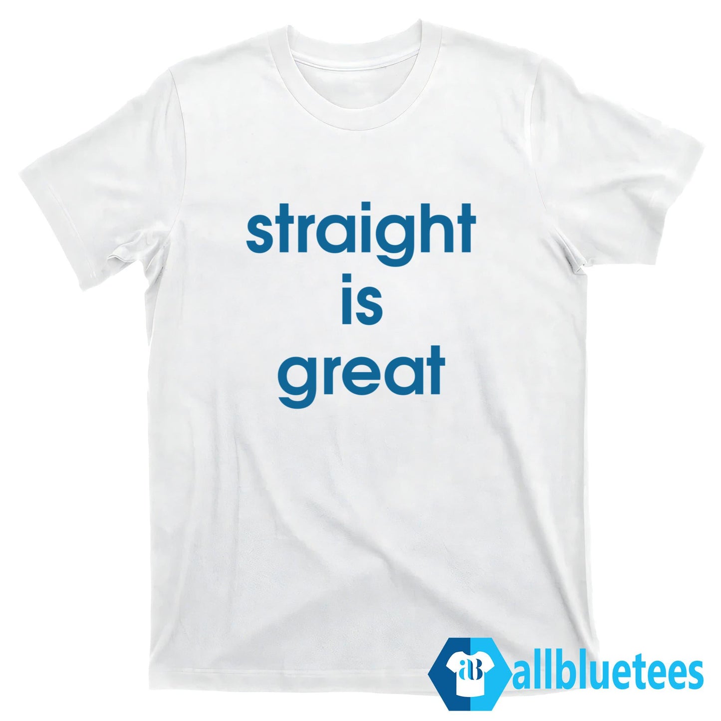 Straight Is Great Shirt