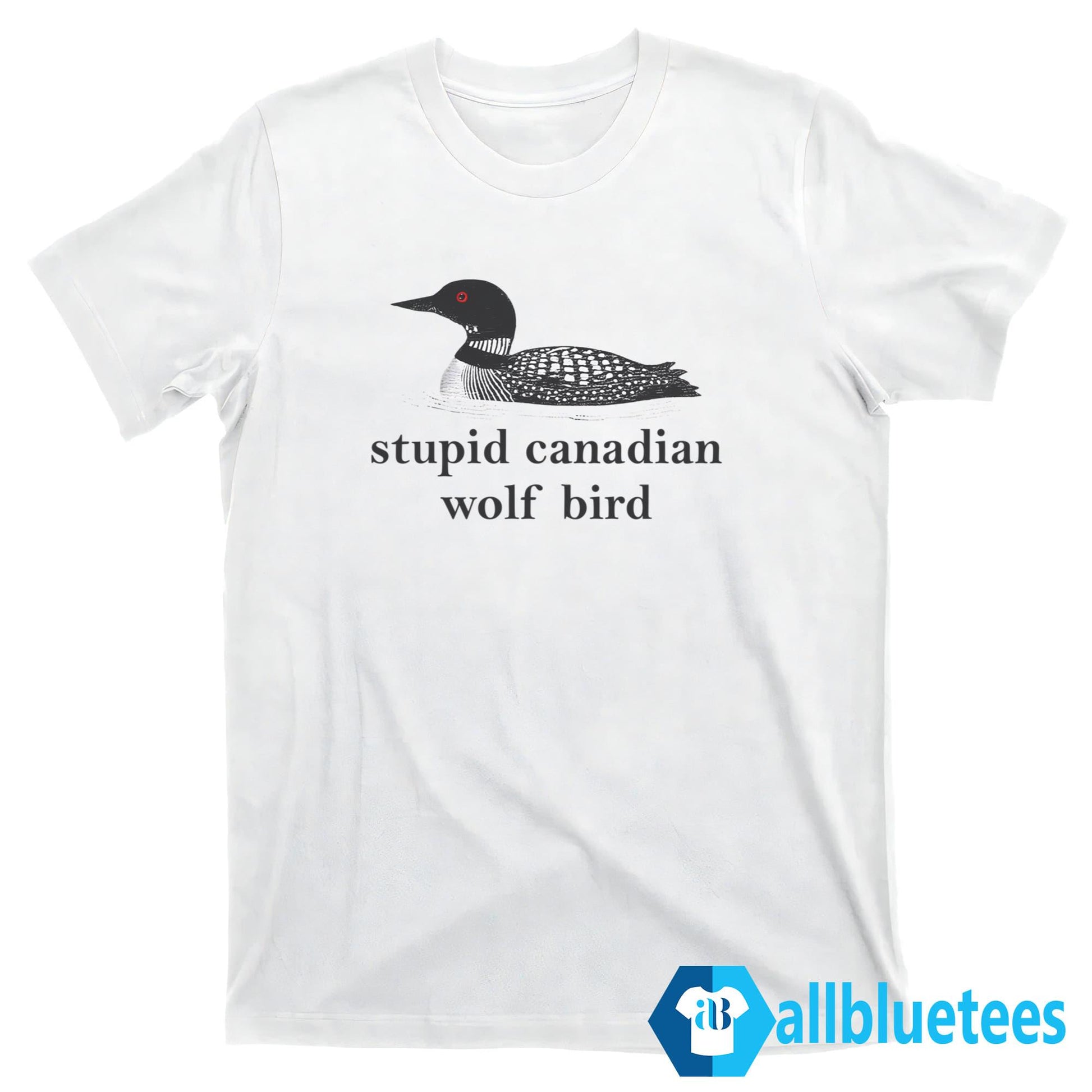 Stupid Canadian Wolf Bird Shirt
