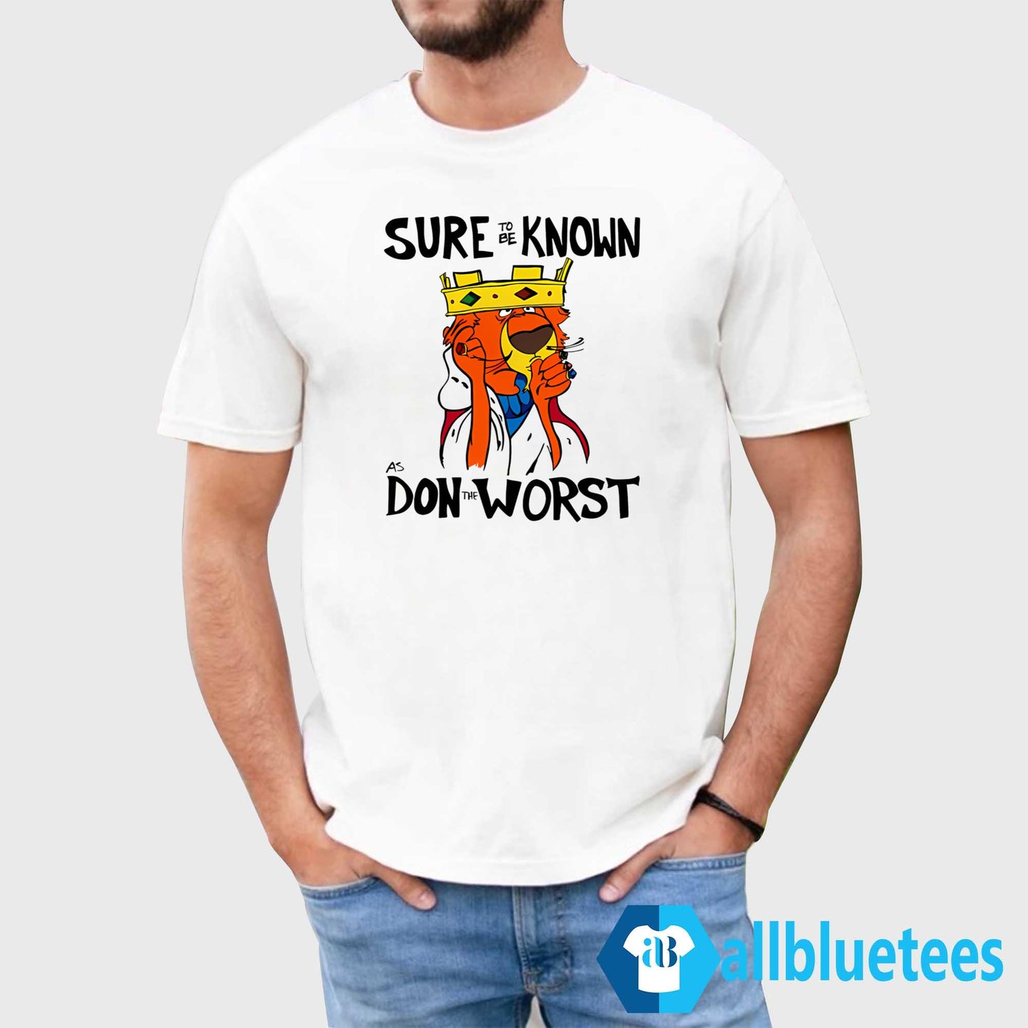 Sure To Be Known As Don The Worst Shirt